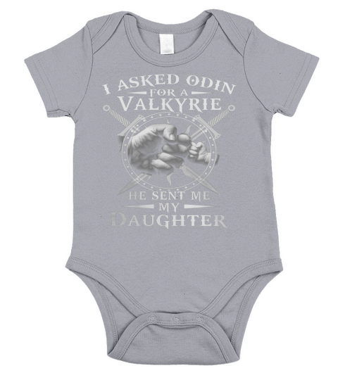I Asked Odin For A Valkyrie He Sent Me My Daughter T-Shirt Short Sleeve Baby One-Piece