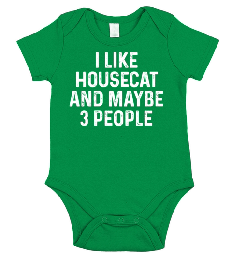 I Like Housecat And Maybe 3 People Funny Cat Short Sleeve Baby One-Piece