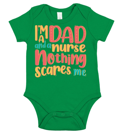 IM DAD AND A NURSE NOTHING SCARES ME Short Sleeve Baby One-Piece
