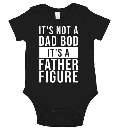 Its Not A Dad Bod Its A Father Figure Short Sleeve Baby One-Piece
