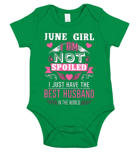 June Girl I Am Not Spoiled I Just Have The Best Husband In The World Classic Short Sleeve Baby One-Piece