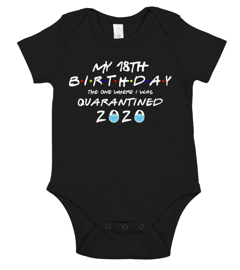My 18th Birthday The One Where I Was Quarantined 2020 Short Sleeve Baby One-Piece
