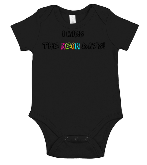 Neon - I miss the Neon days BLK Short Sleeve Baby One-Piece