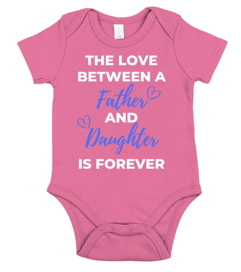 The Love Between A Father And Daughter Is Forever Short Sleeve Baby One-Piece