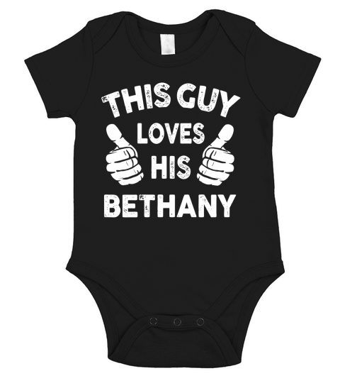 This Guy Loves His Bethany Shirt Short Sleeve Baby One-Piece