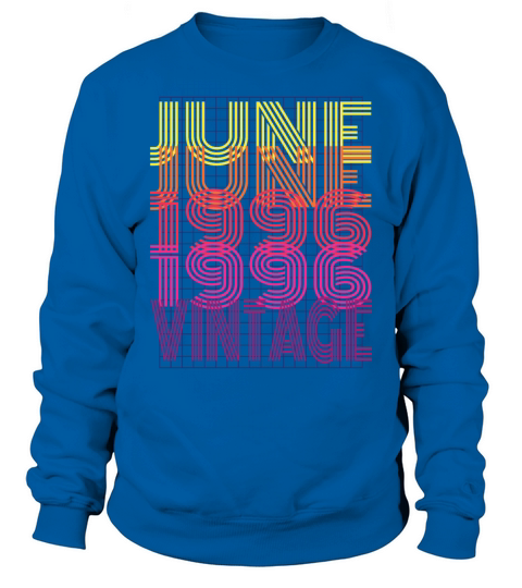 1996 vintage born in June gift Sweatshirt Unisex