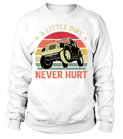 A Little Dirt Never Hurt Vintage Sunset Off Road Sweatshirt Unisex