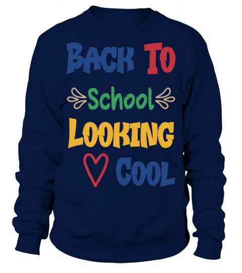 Back To School Looking Cool Sweatshirt Unisex