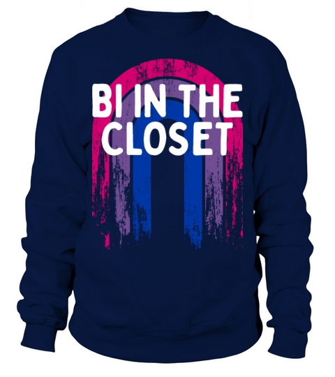 Bi in the Closet Bisexual LGBTQ Bi Pride LGBT Sweatshirt Unisex
