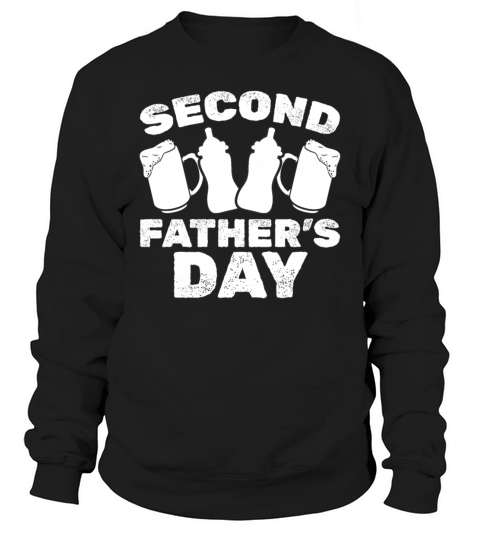 Funny Fathers Day Ideas Second Fathers Day Sweatshirt Unisex