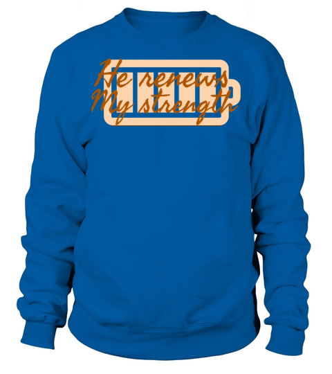He renews my strength Sweatshirt Unisex