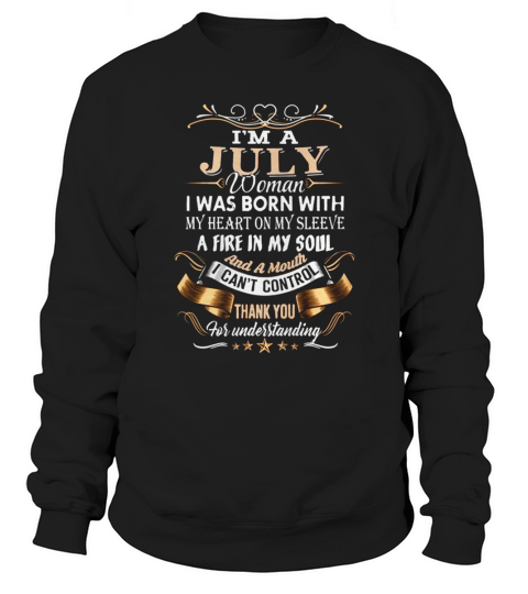 I Am A July Woman Sweatshirt Unisex