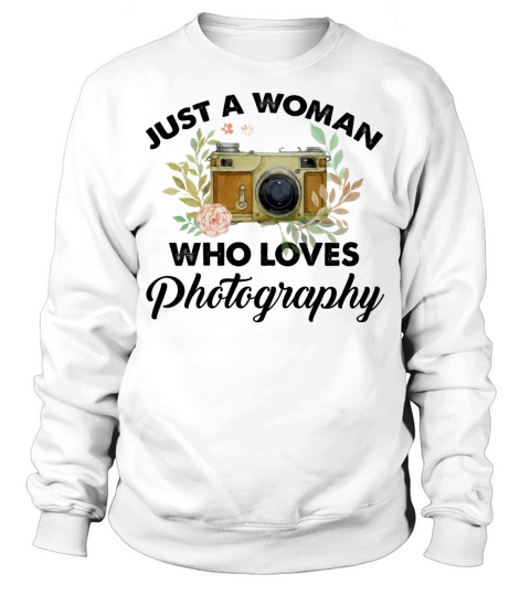 Just A Woman Who Loves Photography Vintage Quote Sweatshirt Unisex