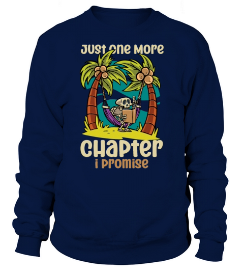 Just One More Chapter I Promise Reading Sweatshirt Unisex