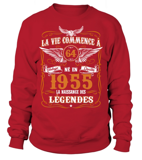 la vie commence a 64 ne en 1955  la naissance des legendes Sweatshirt Unisex