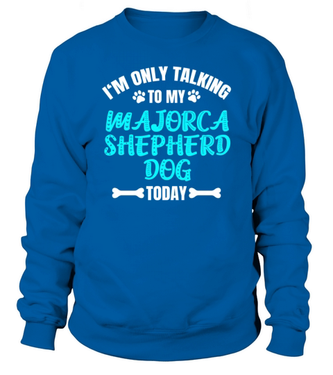Majorca Shepherd Dog Owner Sweatshirt Unisex