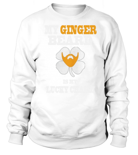 Mens My Ginger Beard is My Lucky Charm Funny Irish T Shirt Sweatshirt Unisex