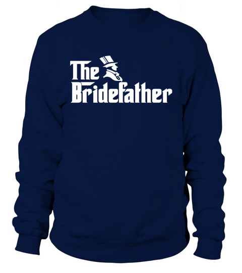 Mens The Bridefather - Father of the Bride t-shirt Sweatshirt Unisex