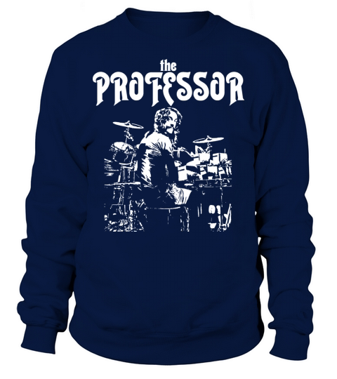 Neil Peart The Professor Drummer Sweatshirt Unisex