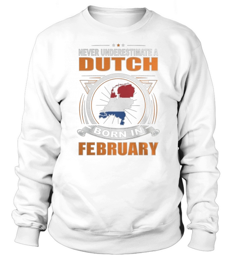 NEVER-DUTCH-FEBRUARY Sweatshirt Unisex