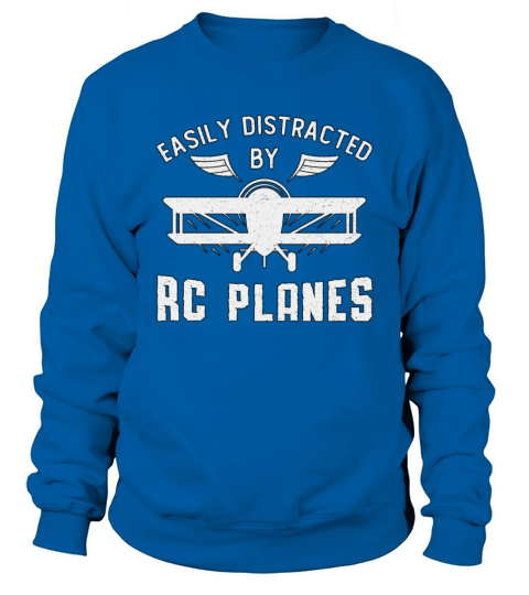 RC Plane Aircraft Easily Distracted By RC Planes Sweatshirt Unisex