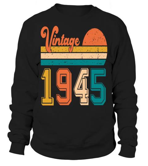 Vintage 1945 birthday gift Sweatshirt Unisex
