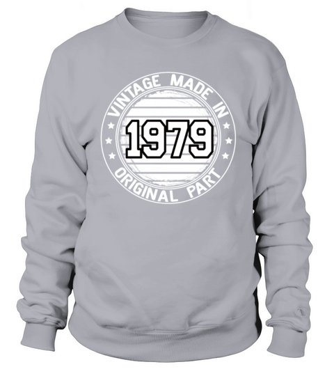 Vintage Made In 1979 Original Part Birthday 1979 Sweatshirt Unisex