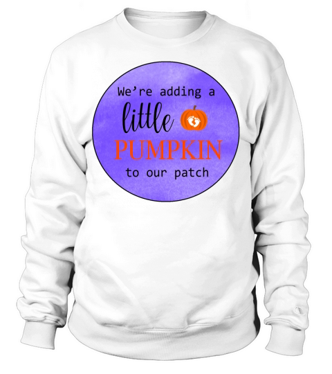 WERE ADDING LITTLE PUMPKIN Sweatshirt Unisex