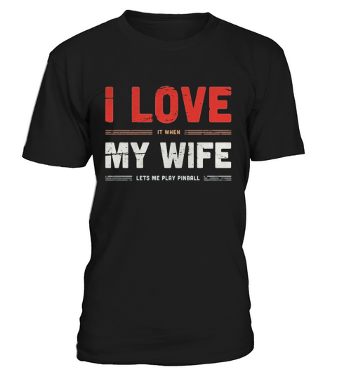 &amp;amp;quot;I Love My Wife&amp;amp;quot; Retro Pinball Distressed Vintage T-Shirt T-Shirt Unisex