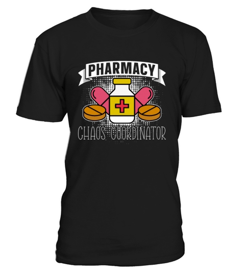 Pharmacy Chaos Coordinator Technician Pharmacist T-Shirt Unisex