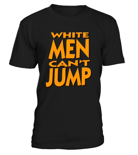 White Men Cant Jump, Funny Basketball, BasketballT-Shirt T-Shirt Unisex