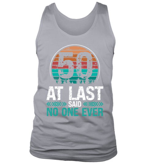 50 Years Old Birthday No One Ever 50th Birthday Tank Top Unisex