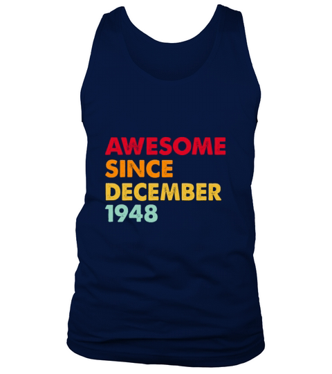 Awesome Since DECEMBER 1948 74 th Birthday Gifts Tank Top Unisex