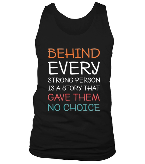 Behind Every Strong Person Is a Story That Gave Tank Top Unisex