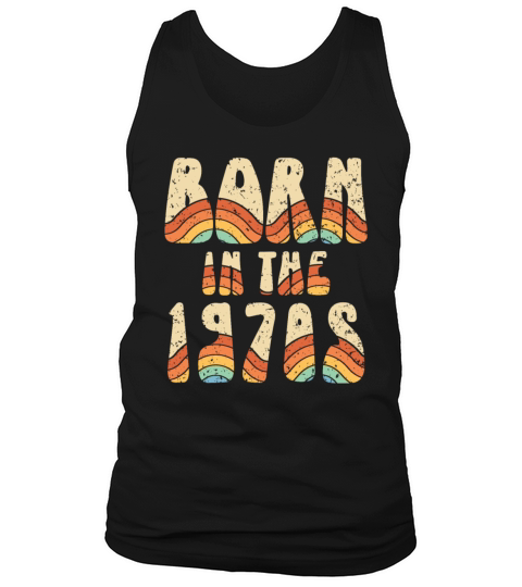 Born In The 1970 Vintage Seventies Party 1970s Tank Top Unisex