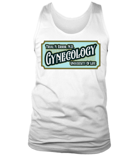 Dr Trial N Error Gynecology Tank Top Unisex