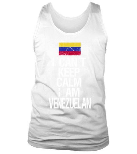 I can not keep calm I am Venezuelan Tank Top Unisex