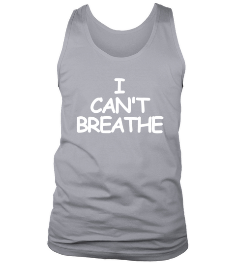 I CANT BREATHE T-Shirt Tank Top Unisex