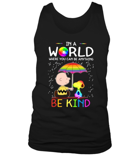 In A World Where You Can Be Anything Be Kind LGBT Pride Snoopy shirt Tank Top Unisex