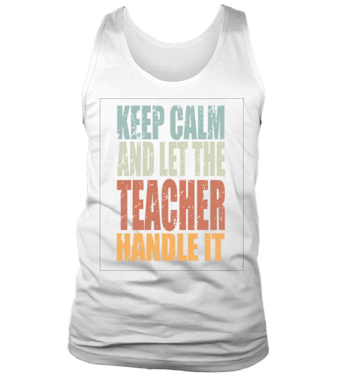 Keep Calm Teacher Spruch Teacher Gift Tank Top Unisex