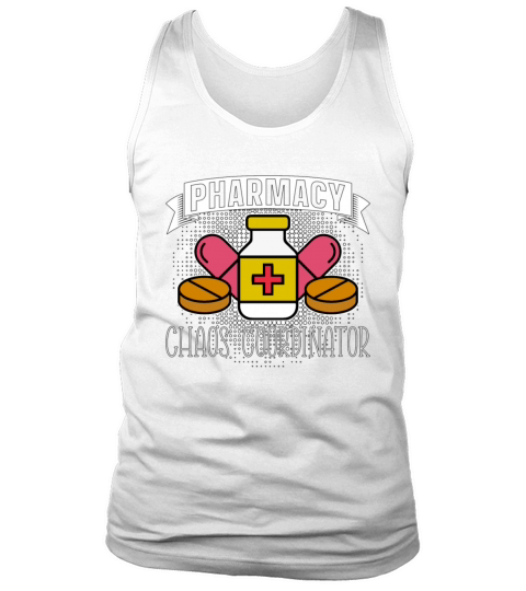 Pharmacy Chaos Coordinator Technician Pharmacist Tank Top Unisex