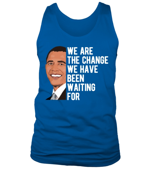 We Are The Change Quote Barack Obama Tank Top Unisex