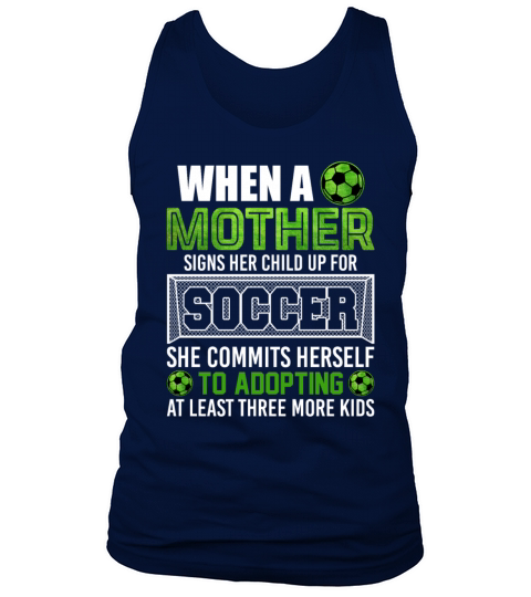 When A Mother Signs Her Child Up For Soccer Tank Top Unisex