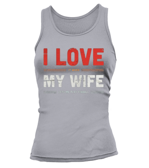 &amp;amp;quot;I Love My Wife&amp;amp;quot; Retro Pinball Distressed Vintage T-Shirt Tank top Woman