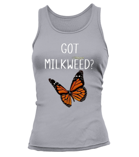 Butterfly Got Milkweed shirt Tank top Woman