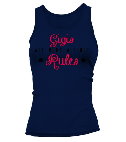 Happy Mothers Day GIGIS Are Moms Without Rules Mothers Day Funny Saying 2020 Tank top Woman