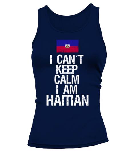 I can not keep calm I am Haitian Tank top Woman