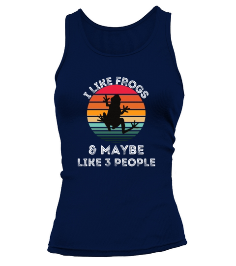 I Like Frogs and Maybe 3 People Funny Frog Lover Tank top Woman