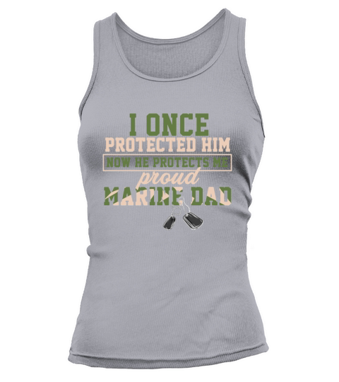 I Once Protected Him Now He Protects Me Proud Marine Dad Tank top Woman