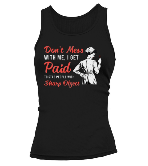Phlebotomist Phlebotomy Dont Mess With Me Gift Tank top Woman
